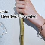 How to choose the right Beaded Bracelet