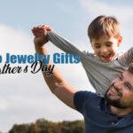 Jewelry Gifts for Father's Day