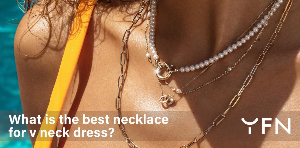 best necklace for v neck dress